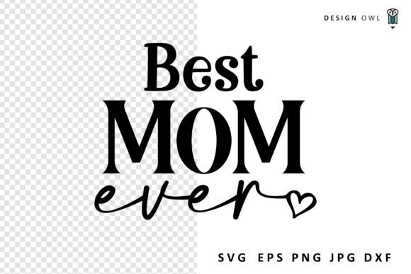 Best Mom Ever SVG File: A Designer's Honest Review