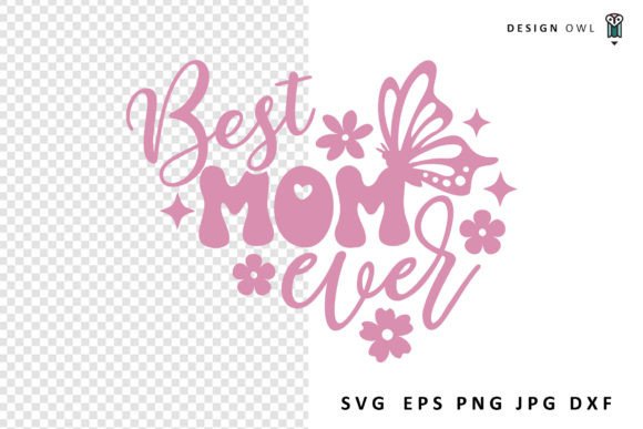 Best Mom Ever SVG File: A Designer’s Honest Review