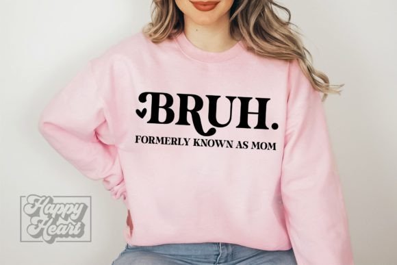 Bruh Formerly Known As Mom Shirt SVG