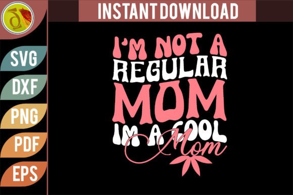I'm Not a Regular Mom Retro SVG: A Designer's Review
