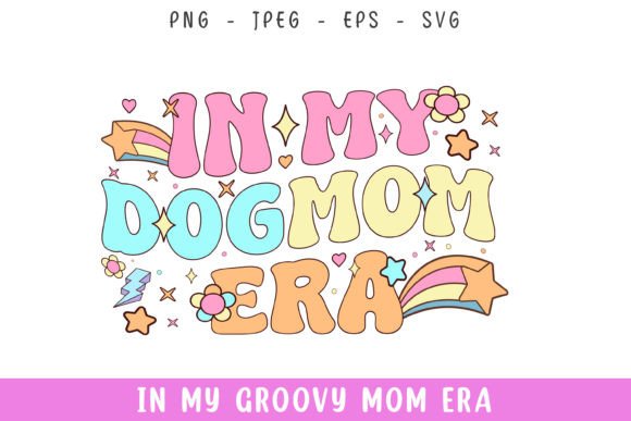 In My Groovy Retro Dog Mom Era Svg
