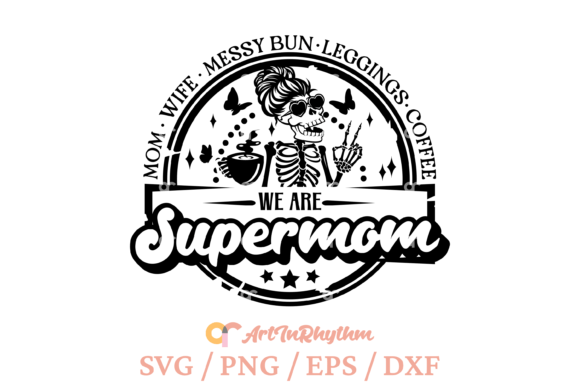 We Are Supermom Svg, Mom Life Svg: Design Review